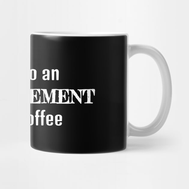 Got Into An Entanglement with Coffee by musicanytime